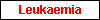 Leukaemia