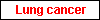 Lung cancer